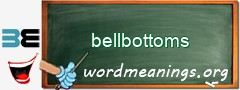 WordMeaning blackboard for bellbottoms